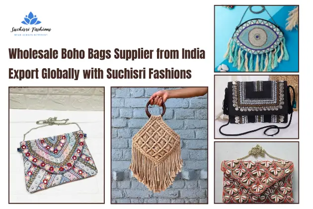 Wholesale Boho Bags Supplier from India Export Globally with Suchisri Fashions